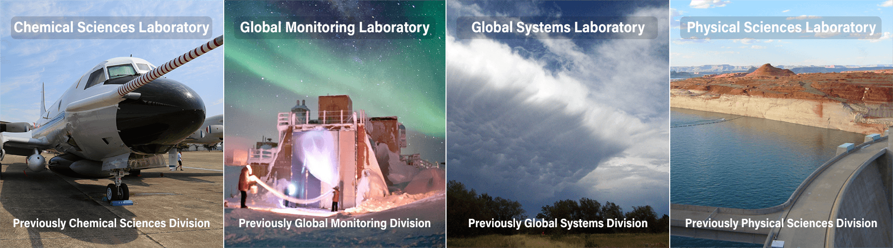 Chemical Sciences Division is now Chemical Sciences Laboratory; 	Global Monitoring Division is now Global Monitoring Laboratory; Global Systems Division is now Global Systems Laboratory;	Physical Sciences Division is now Physical Sciences Laboratory